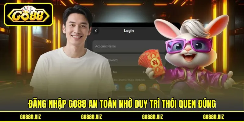 Đăng nhập Go88 an toàn nhờ duy trì thói quen đúng Đăng nhập Go88 an toàn nhờ duy trì thói quen đúng