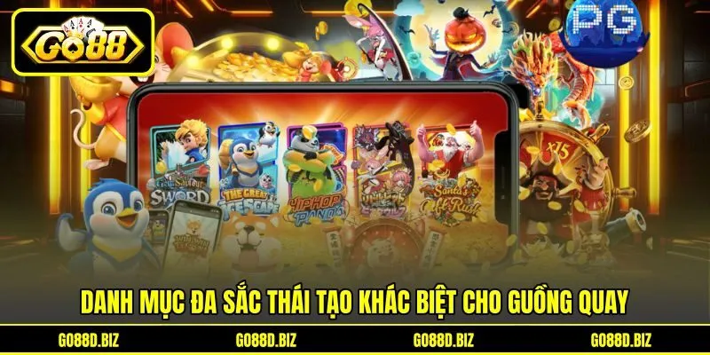 Danh mục đa sắc thái tạo khác biệt cho guồng quay
