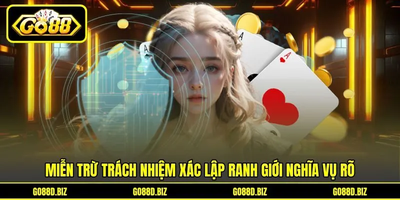 Miễn trừ trách nhiệm xác lập ranh giới nghĩa vụ rõ Miễn trừ trách nhiệm xác lập ranh giới nghĩa vụ rõ
