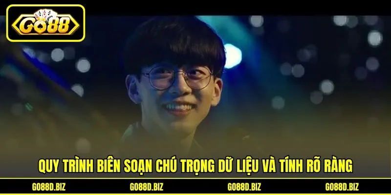 Quy trình biên soạn chú trọng dữ liệu và tính rõ ràng