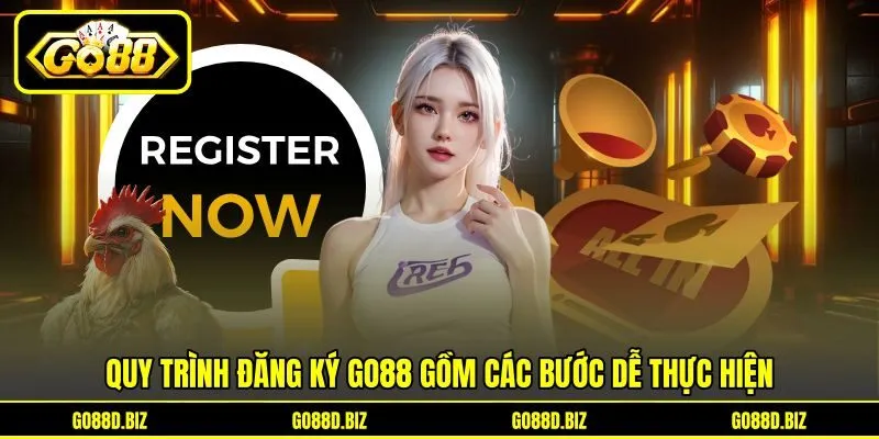 Quy trình đăng ký Go88 gồm các bước dễ thực hiện