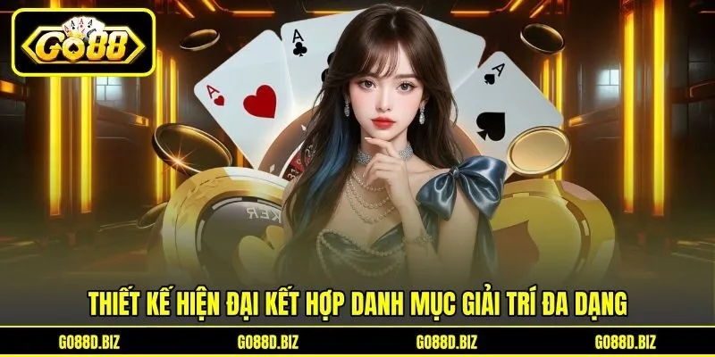 Thiết kế hiện đại kết hợp danh mục giải trí đa dạng
